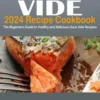 Sous Vide 2024 Recipe Cookbook