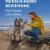 Souverän zur glücklichen Mensch-Hund-Beziehung