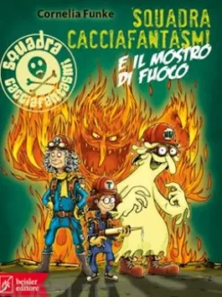 Squadra Cacciafantasmi e il mostro di fuoco