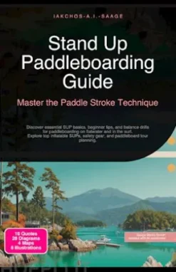 Stand Up Paddleboarding Guide: Master the Paddle Stroke Technique