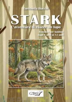 Stark - L'avventura di essere un lupo