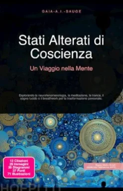 Stati Alterati di Coscienza: Un Viaggio nella Mente