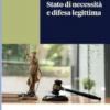 Stato di necessità e difesa legittima - e-Book