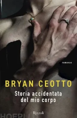 Storia accidentata del mio corpo