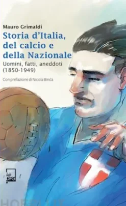Storia d'Italia del Calcio e della Nazionale 1850-1949