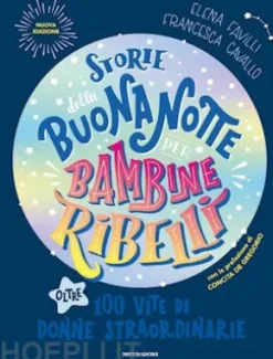 Storie della buonanotte per bambine ribelli. Ediz. aggiornata
