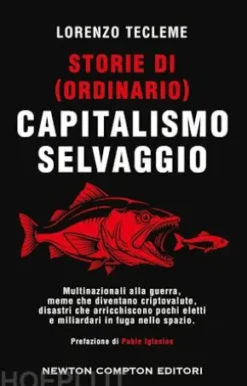Storie di (ordinario) capitalismo selvaggio