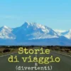 Storie di viaggio (divertenti) AMERICHE