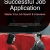 Successful Job Application: Master Your Job Search & Interviews