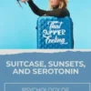 Suitcase, Sunsets, and Serotonin