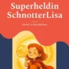 Superheldin SchnotterLisa