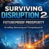Surviving Disruption 2: Futureproof Prosperity