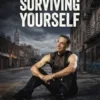 Surviving Yourself