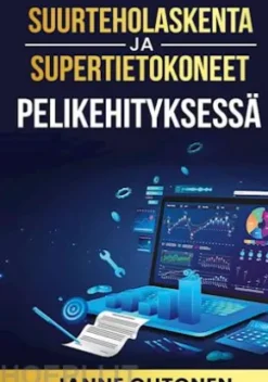Suurteholaskenta ja supertietokoneet pelikehityksessä