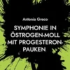 Symphonie in Östrogen-Moll mit Progesteron-Pauken
