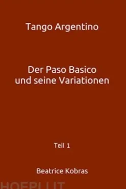 Tango Argentino - Der Paso Basico und seine Variationen
