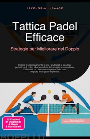 Tattica Padel Efficace: Strategie per Migliorare nel Doppio