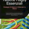 Tattiche Rugby Essenziali: Strategie di Attacco e Difesa per la Vittoria