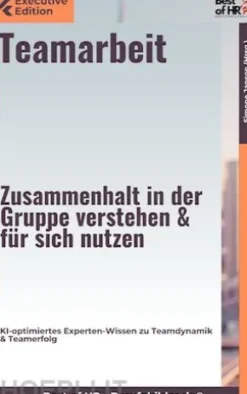 Teamarbeit – Zusammenhalt in der Gruppe verstehen & für sich nutzen