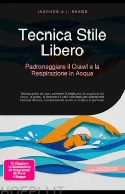 Tecnica Stile Libero: Padroneggiare il Crawl e la Respirazione in Acqua