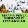 Terapia per la Sindrome di Lesch-Nyhan