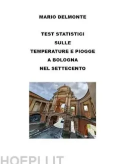 Test statistici sulle temperature e piogge a Bologna nel Settecento