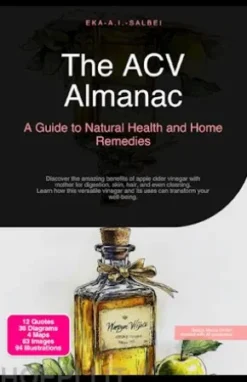 The ACV Almanac: A Guide to Natural Health and Home Remedies
