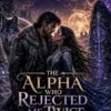 The Alpha Who Rejected Me Twice