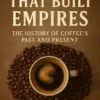 The Bean That Built Empires