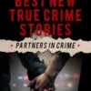 The Best New True Crime Stories: Partners in Crime