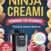The EffortlessNinja Creami Cookbook for Beginners