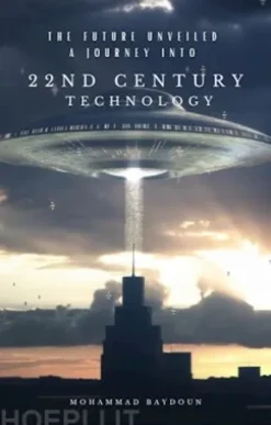 The Future UnveiledA Journey into 22nd Century Technology