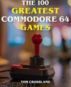 The 100 Greatest Commodore 64 Games