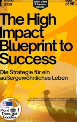 The High-Impact Blueprint to Success – Die Strategie für ein außergewöhnliches Leben