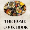 The Home Cook Book