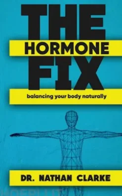 The Hormone Fix - Balancing Your Body Naturally