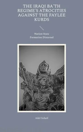 The Iraqi Ba'th Regime's Atrocities Against the Faylee Kurds