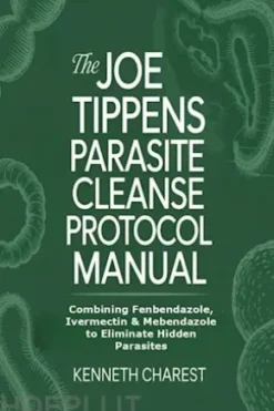 The Joe Tippens Parasite Cleanse Protocol Manual