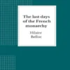 The last days of the French monarchy