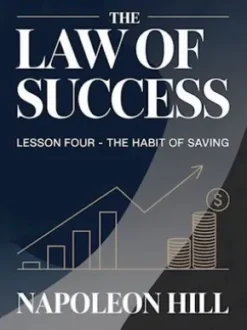The Law of Success Lesson Four - THE HABIT OF SAVING