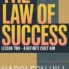 THE LAW OF SUCCESS Lesson Two - A DEFINITE CHIEF AIM