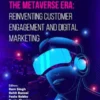 The Metaverse Era: Reinventing Customer Engagement and Digital Marketing