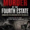 The Murder of the Fourth Estate (Unmasking the Assassination of Don Bolles)