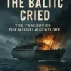 The Night the Baltic Cried