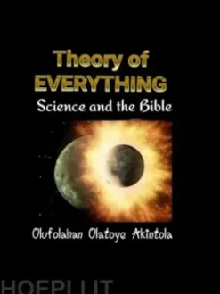 Theory of Everything: Science and the Bible