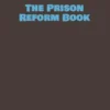 The Prison Reform Book