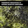 Therapeutic Implications of Natural Bioactive Compounds