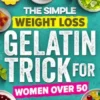 The Simple Weight Loss Gelatin Trick For Women Over 50