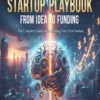 The Startup Playbook: From Idea to Funding