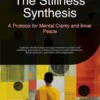 The Stillness Synthesis: A Protocol for Mental Clarity and Inner Peace